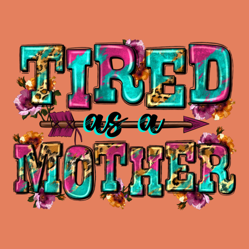 Tired As A Mother Classic Tee by Zillion Design Studio | Teevron