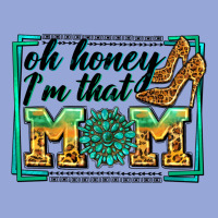 Oh Honey I'm That Mom Classic Tee | Teevron