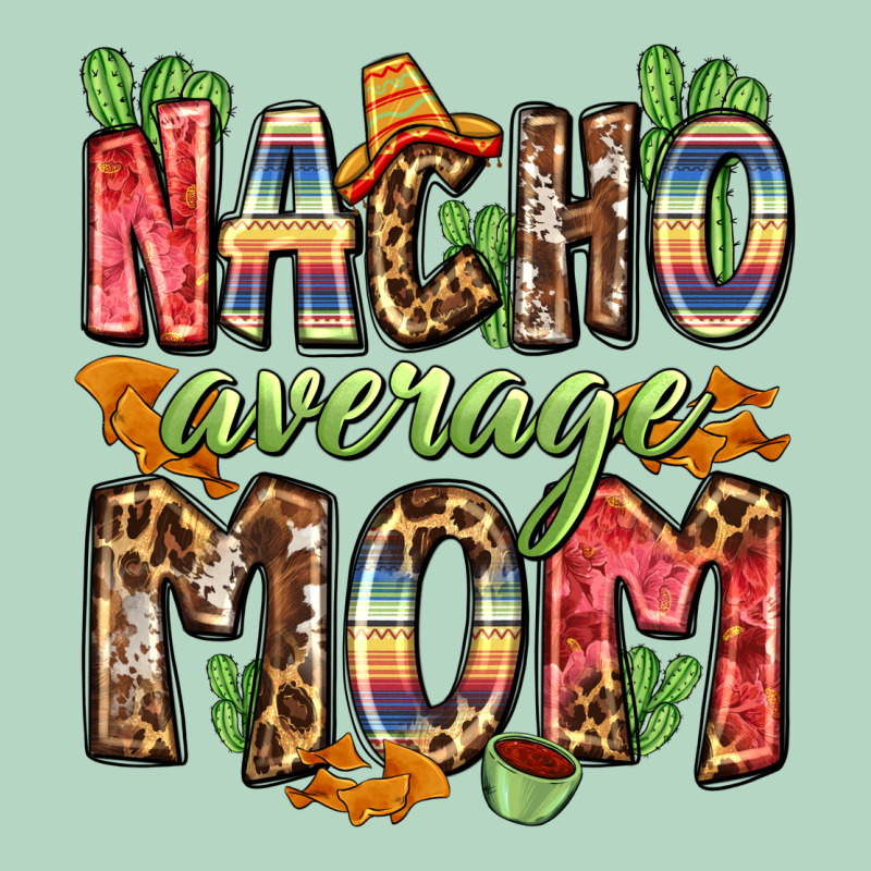 Nacho Average Mom Classic Tee by Zillion Design Studio | Teevron