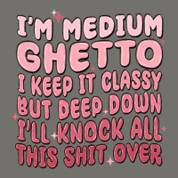 Im Medium Ghetto I Keep It Classy But Deep Down Pn Premium Hoodie | Teevron
