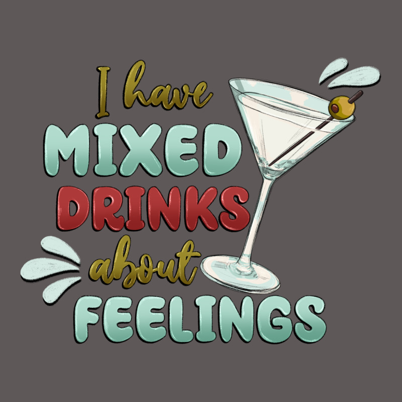 I Have Mixed Drinks About Feeling Premium Hoodie by MaliasSmallBusiness | Teevron
