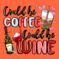 Could Be Coffee Could Be Wine Premium Hoodie | Teevron