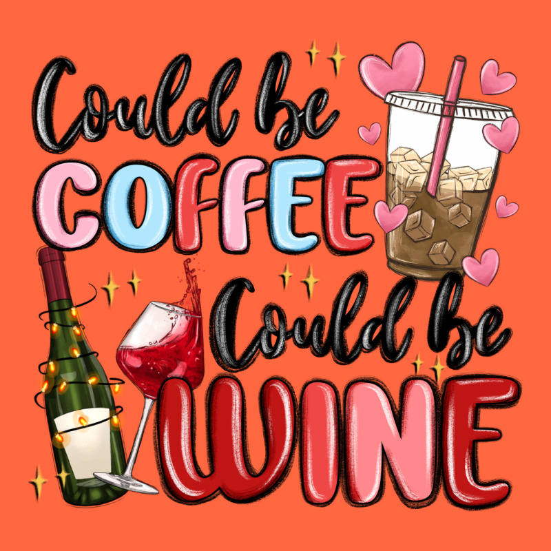Could Be Coffee Could Be Wine Premium Hoodie by MaliasSmallBusiness | Teevron