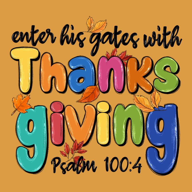 Enter His Gates With Thanksgiving Psalm 100 4 Urban Heavy Tee by MaliasSmallBusiness | Teevron