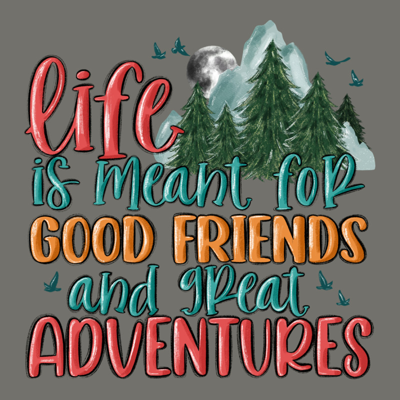 Life Is Meant For Good Friends And Great Adventure Premium Hoodie by MaliasSmallBusiness | Teevron