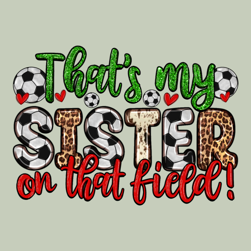 That S My Sister On That Field Long Sleeve Tee by Zillion Design Studio | Teevron