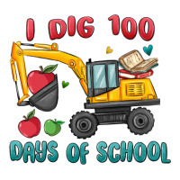 I Dig 100 Days Of School Excavator Premium Hoodie | Teevron