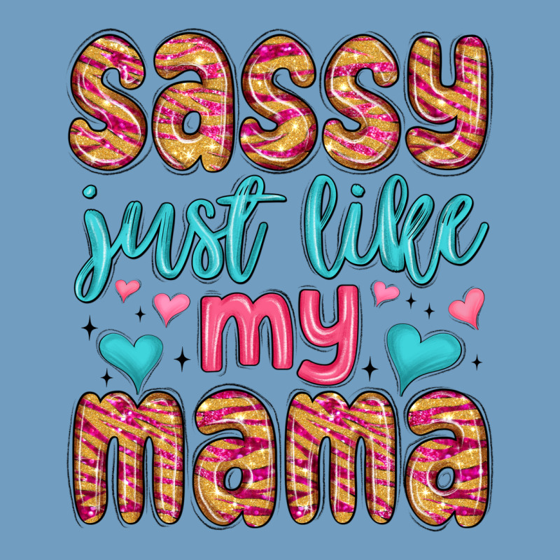 Sassy Just Like My Mama Urban Heavy Tee by MaliasSmallBusiness | Teevron