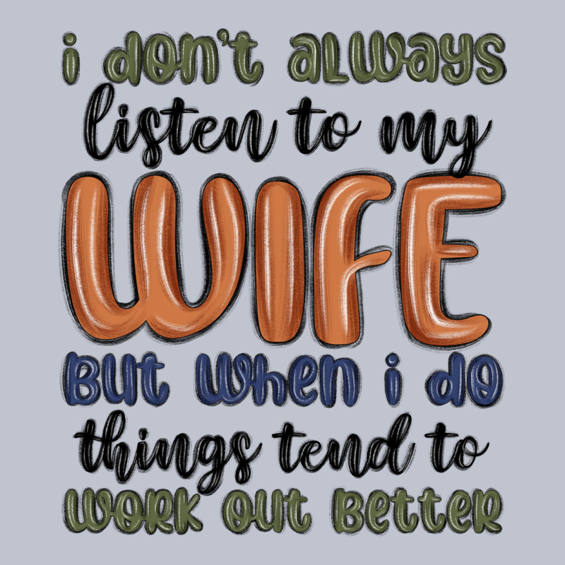 I Don T Always Listen To My Wife But When I Do Things Tend To Work Out Premium Hoodie by MaliasSmallBusiness | Teevron