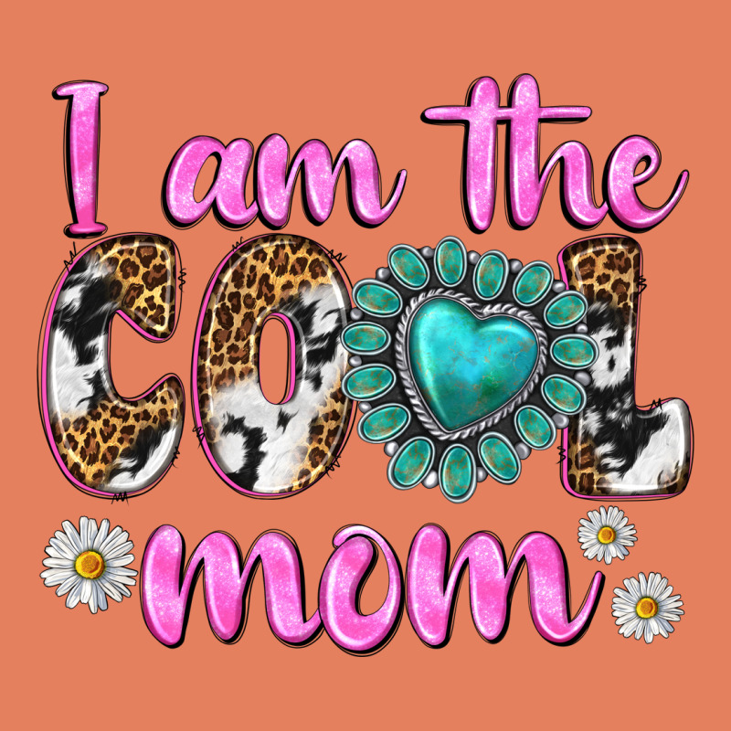 I Am Cool Mom Classic Tee by texasbilliewilder | Teevron