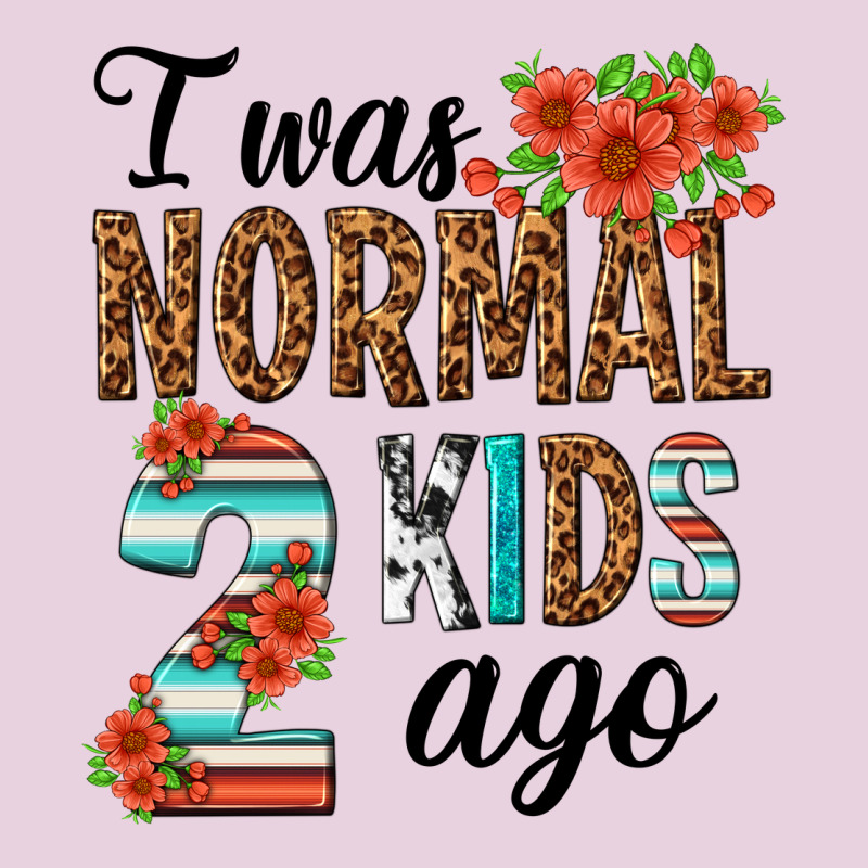 I Was Normal Two Kids Ago Classic Tee by texasbilliewilder | Teevron
