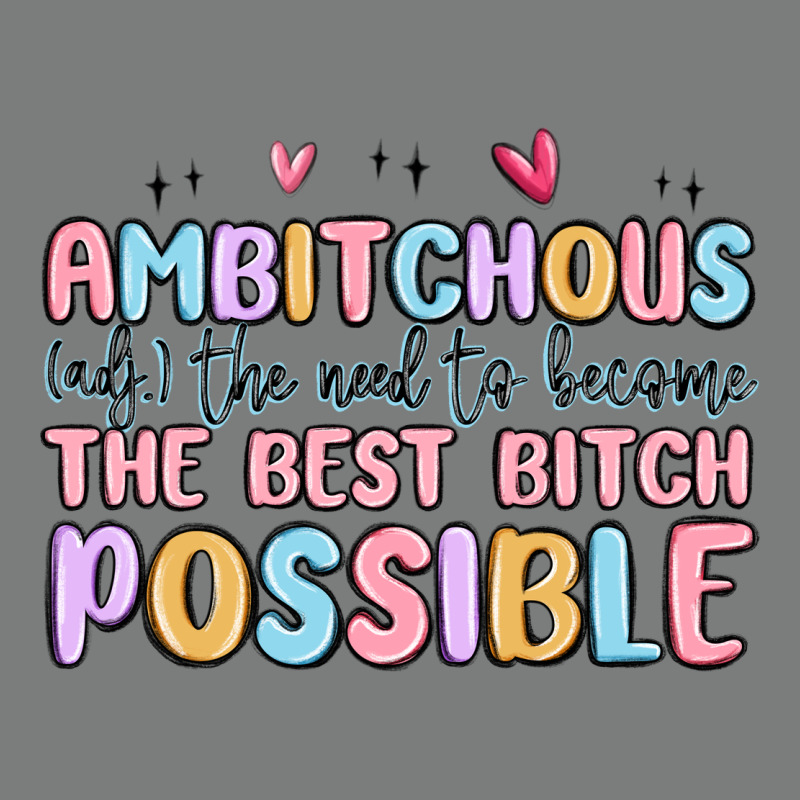 Ambitchous (adj.) The Need To Become The Best Bitc Premium Hoodie by MaliasSmallBusiness | Teevron