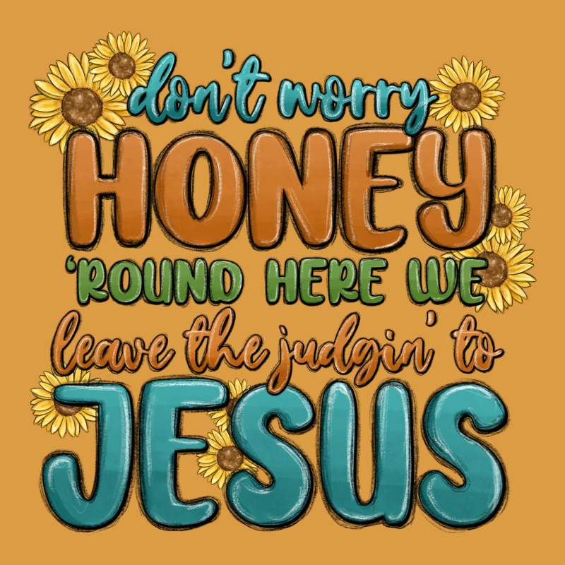 Don't Worry Honey 'round Here We Urban Heavy Tee by MaliasSmallBusiness | Teevron