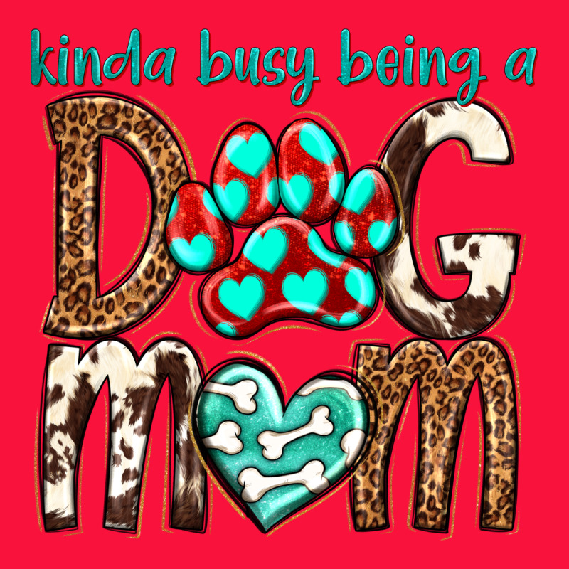 Kinda Busy Being A Dog Mom Classic Tee by texasbilliewilder | Teevron