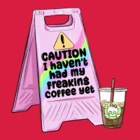 Caution I Haven't Had My Coffee Yet Premium Hoodie | Teevron
