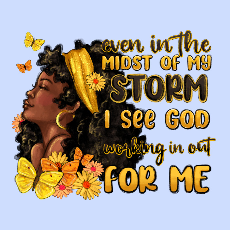 Even In The Midst Of My Storm I See God Urban Heavy Tee by MaliasSmallBusiness | Teevron