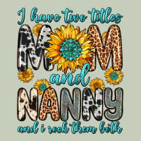 I Have Two Titles Mom And Nanny And I Rock Them Bo Long Sleeve Tee | Teevron
