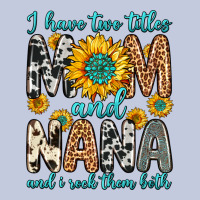 I Have Two Titles Mom And Nana And I Rock Them Bot Long Sleeve Tee | Teevron