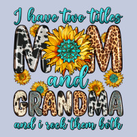 I Have Two Titles Mom And Grandma And I Rock Them Long Sleeve Tee | Teevron