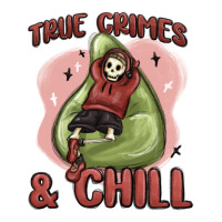 true crimes & chill | Teevron