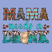 Mama Needs A Drink Classic Tee | Teevron