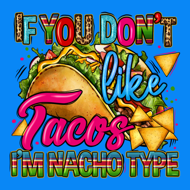 If You Dont Like Tacos Im Nacho Type Zipper Hoodie by CTS Tumbler Store | Teevron