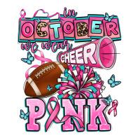 in october we wear cheer pink football | Teevron