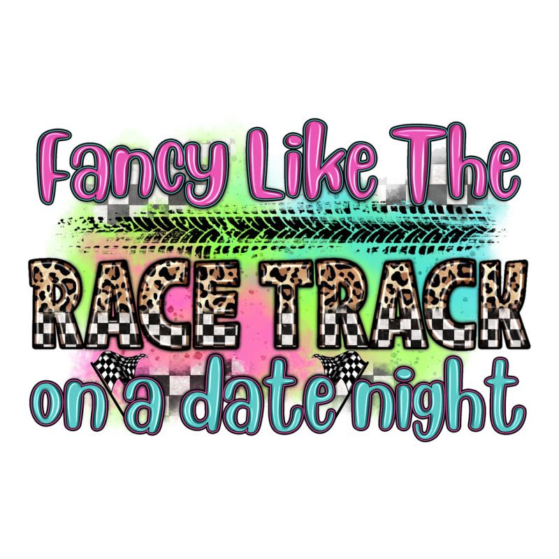 Fancy Like The Race Track On A Date Night Long Sleeve Tee by Zillion Design Studio | Teevron