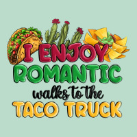 I Enjoy Romantic Walks To The Taco Truck Premium Hoodie | Teevron