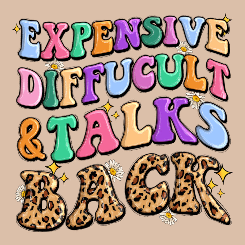 Expensive Diffucult And Talks Back Urban Heavy Tee by MaliasSmallBusiness | Teevron