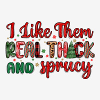 I Like Them Real Thick And Sprucy Urban Hoodie | Teevron