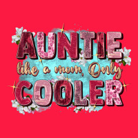 Auntie Like Mom Only Cooler Zipper Hoodie | Teevron