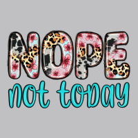 Nope Not Today Long Sleeve Tee | Teevron