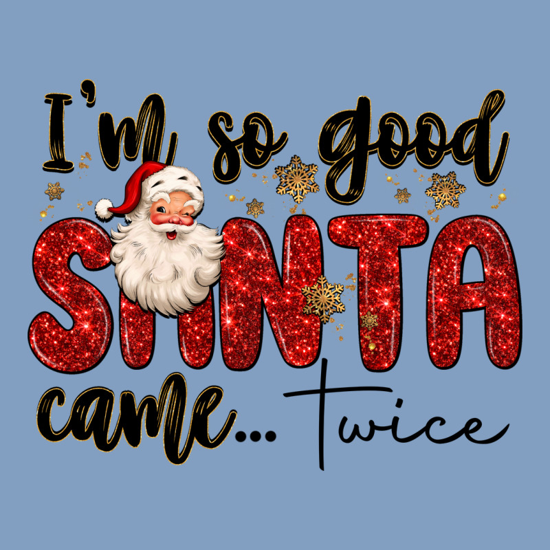I M So Good Santa Came Twice Urban Hoodie by MaliasSmallBusiness | Teevron