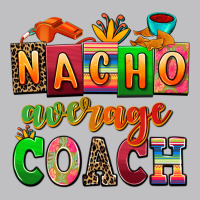 Nacho Average Coach Long Sleeve Tee | Teevron