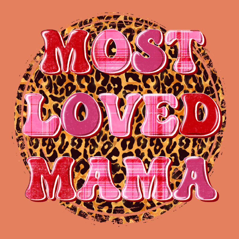 Most Loved Mama Classic Tee by texasbilliewilder | Teevron