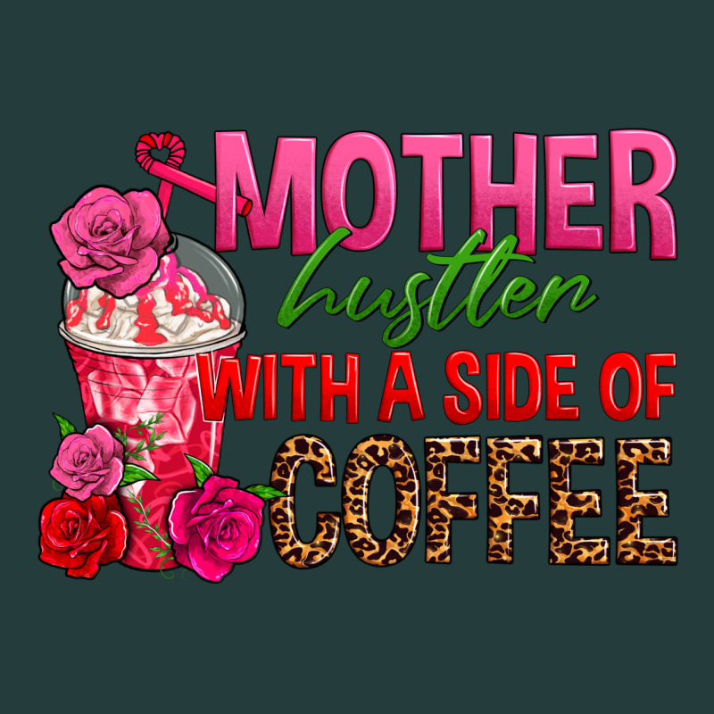 Mother Hustler Wt A Side Of Coffee Classic Tee by texasbilliewilder | Teevron