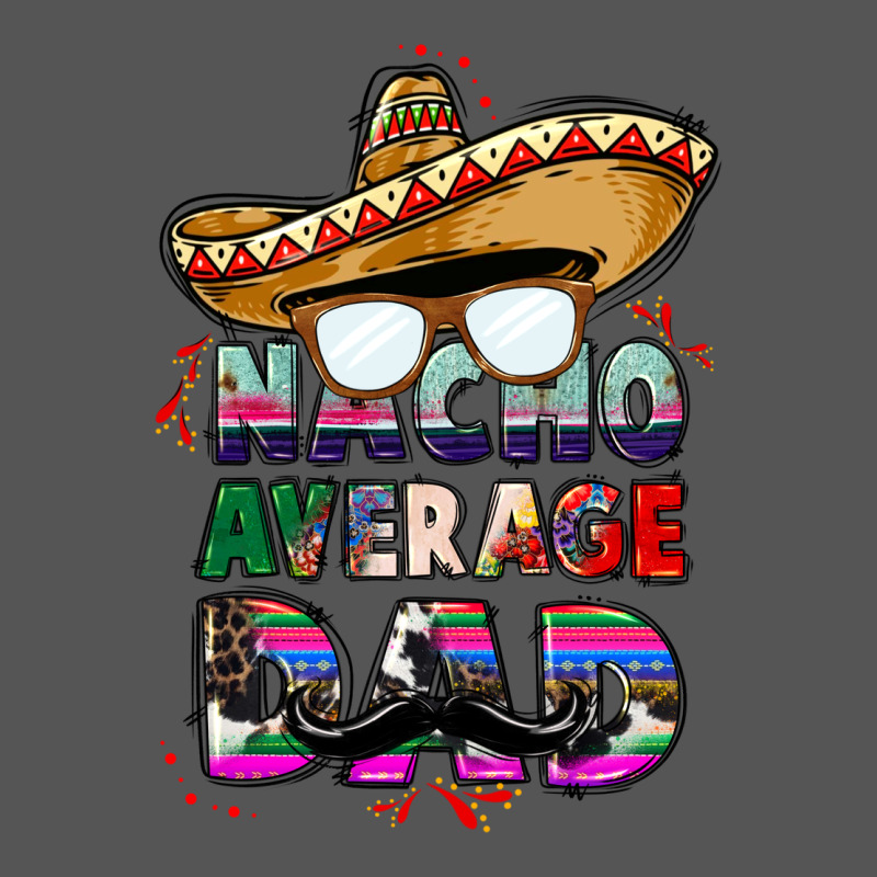 Nacho Average Dad Zipper Hoodie by CTS Tumbler Store | Teevron