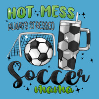 Hot Mess Always Stressed Soccer Mama Stanley Cup Premium Hoodie | Teevron
