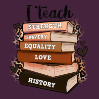 I Teach Strength Bravery Equality Love History Long Sleeve Tee | Teevron