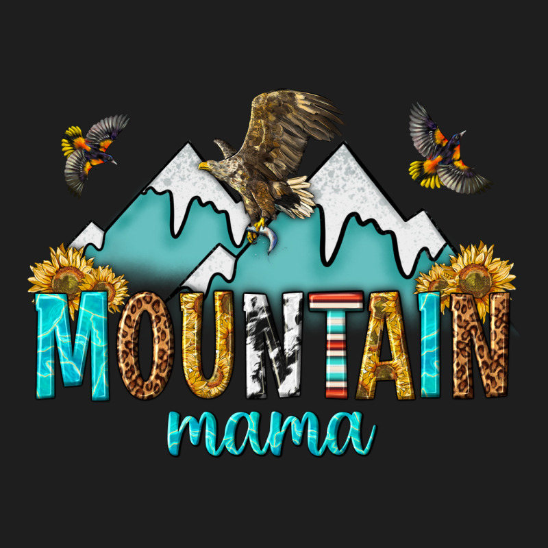 Mountain Mama Classic Tee by texasbilliewilder | Teevron