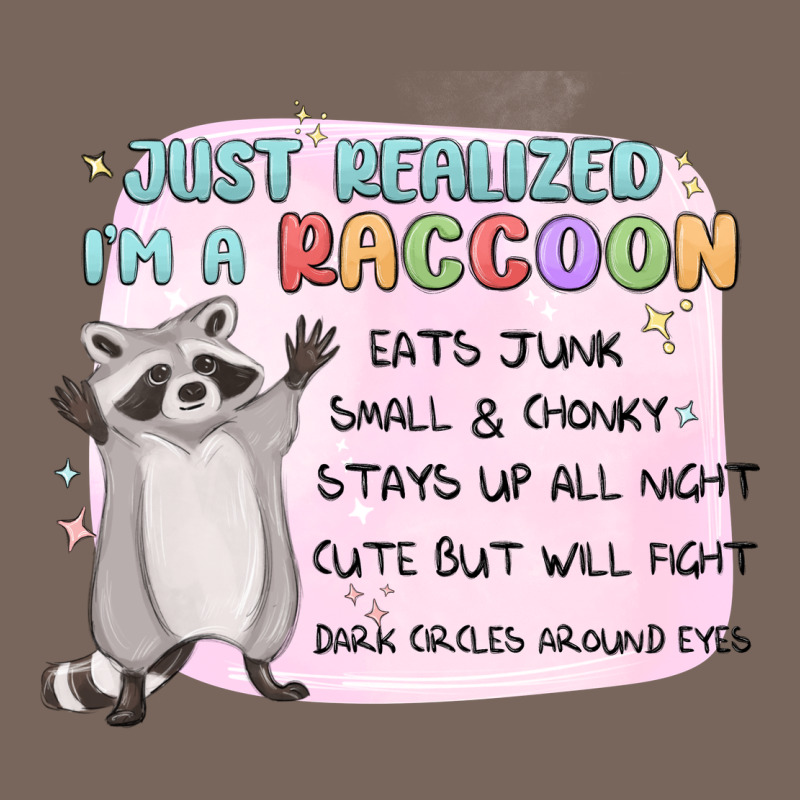 Just Realized Im A Raccoon Premium Hoodie by MaliasSmallBusiness | Teevron