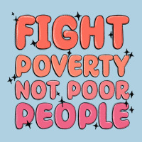 Fight Poverty Not Poor People Premium Hoodie | Teevron