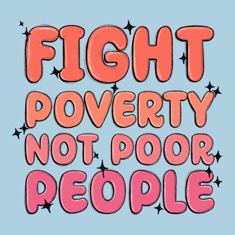 Fight Poverty Not Poor People Premium Hoodie by MaliasSmallBusiness | Teevron