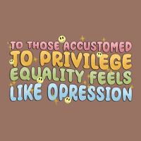 To Those Accustomed To Privilege Premium Hoodie | Teevron