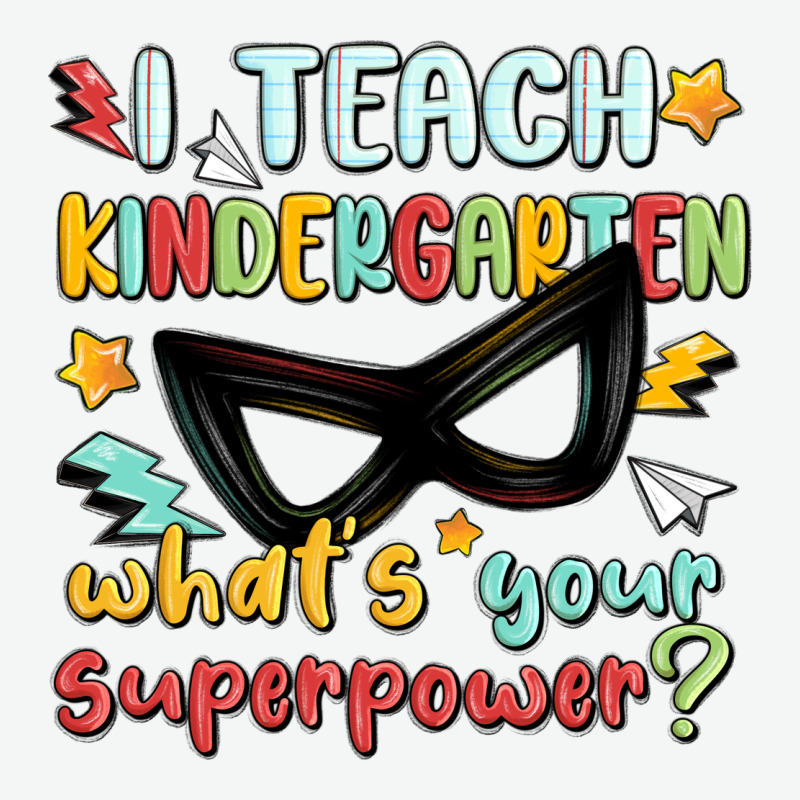 I Teach Kindergarten Whats Your Superpower Urban Heavy Tee by MaliasSmallBusiness | Teevron