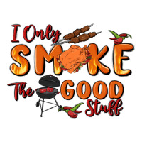 i only smoke the good stuff | Teevron