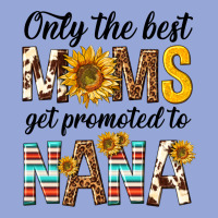 Only The Best Moms Get Promoted To Nana Classic Tee | Teevron