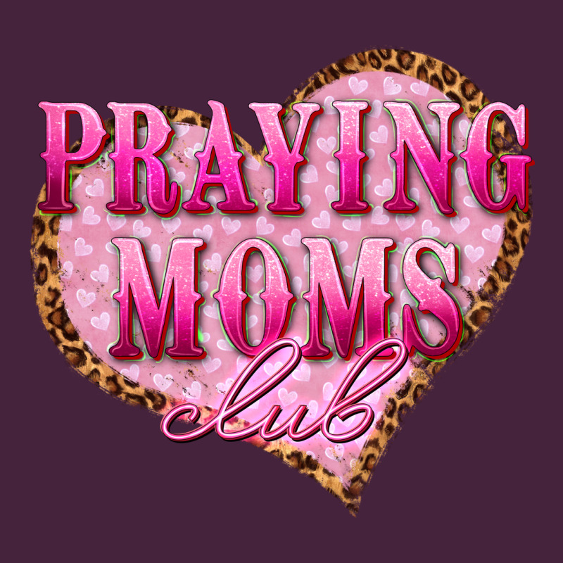 Praying Moms Club Classic Tee by texasbilliewilder | Teevron