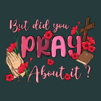 But Did You Pray About It Premium Hoodie | Teevron